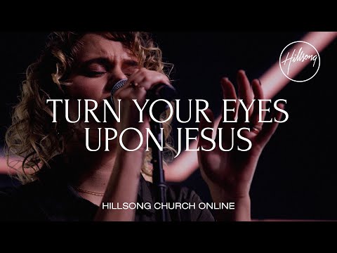 Turn Your Eyes Upon Jesus