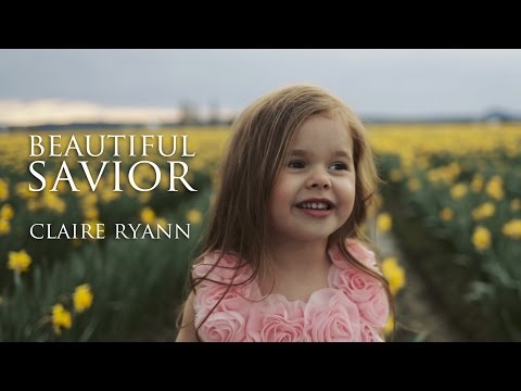 Beautiful Savior – Easter Hymn by Claire Ryann at 4-Years-Old