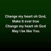 Change My Heart oh God