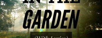 🌿 Prayer Reflections on the Hymn: “I Come to the Garden Alone”