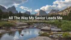 All The Way My Savior Leads Me