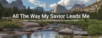 All The Way My Savior Leads Me