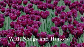 With Songs and Honors