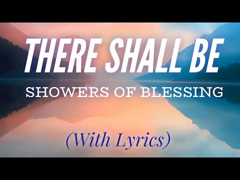 There Shall Be Showers of Blessing