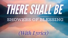 There Shall Be Showers of Blessing