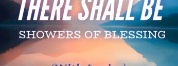 There Shall Be Showers of Blessing