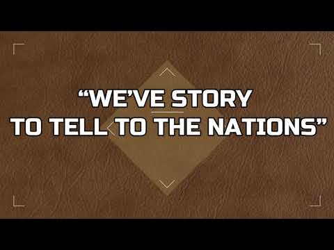 We’ve A Story To Tell To The Nations